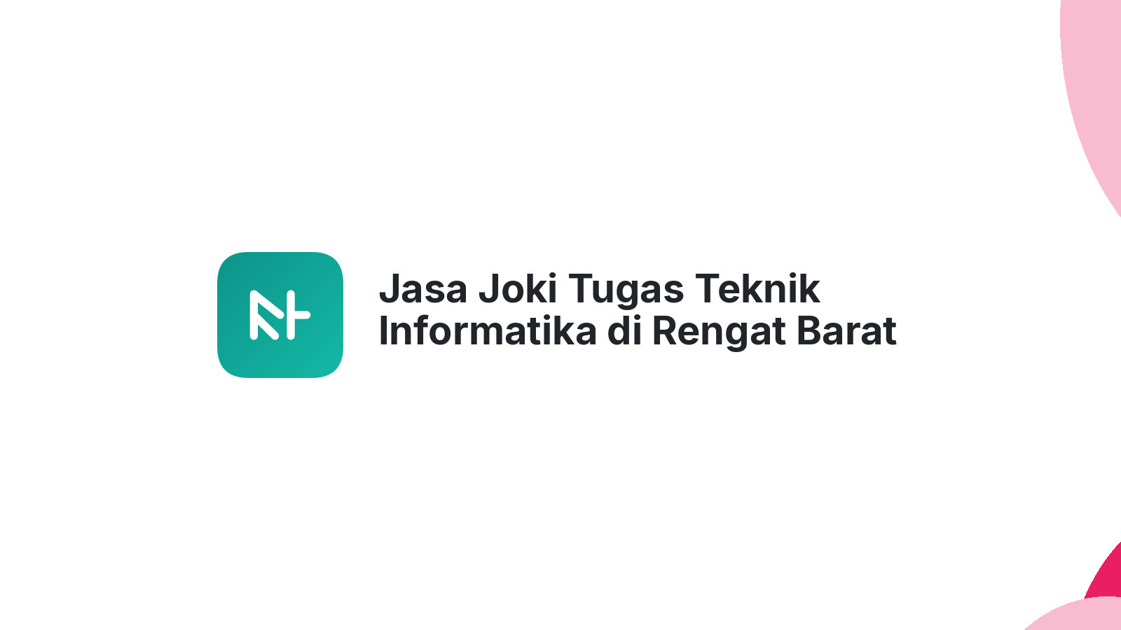 Jasa Joki Tugas Teknik Informatika di Rengat Barat