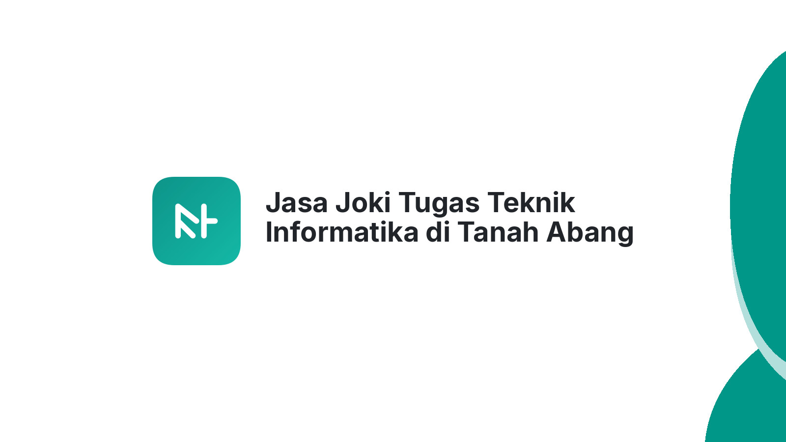 Jasa Joki Tugas Teknik Informatika di Tanah Abang