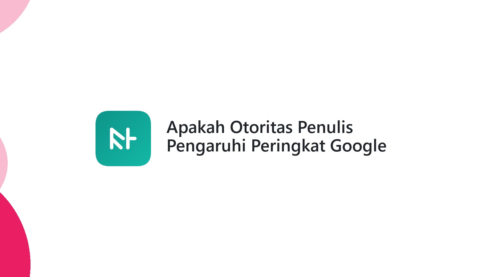 Apakah Otoritas Penulis Pengaruhi Peringkat Google