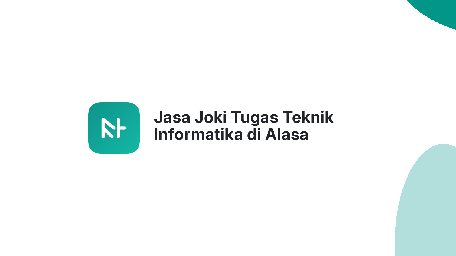 Jasa Joki Tugas Teknik Informatika di Alasa