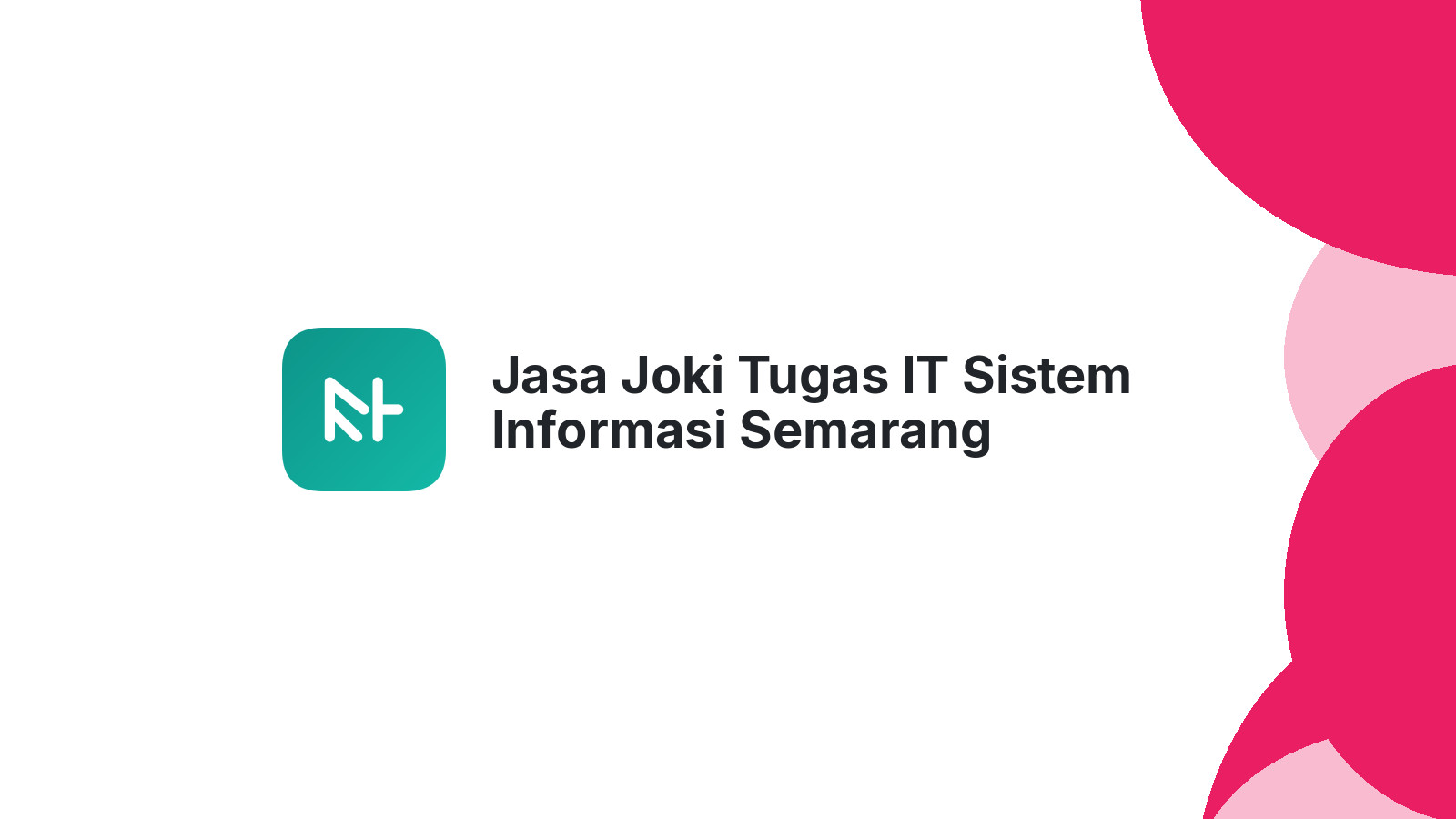 Jasa Joki Tugas IT Sistem Informasi Semarang
