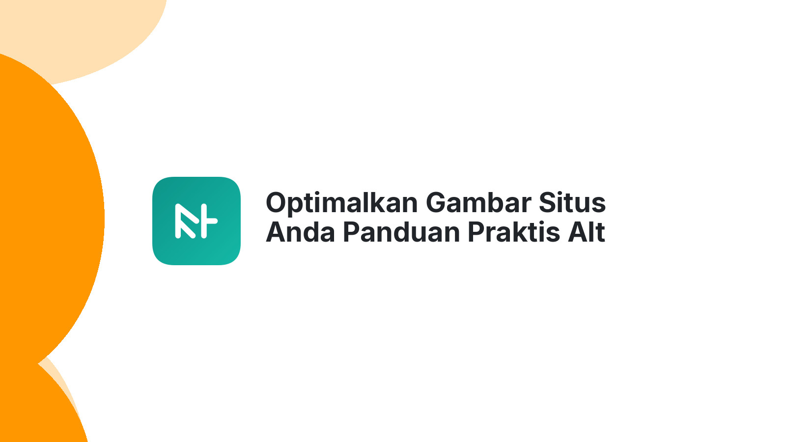 Optimalkan Gambar Situs Anda Panduan Praktis Alt Text SEO