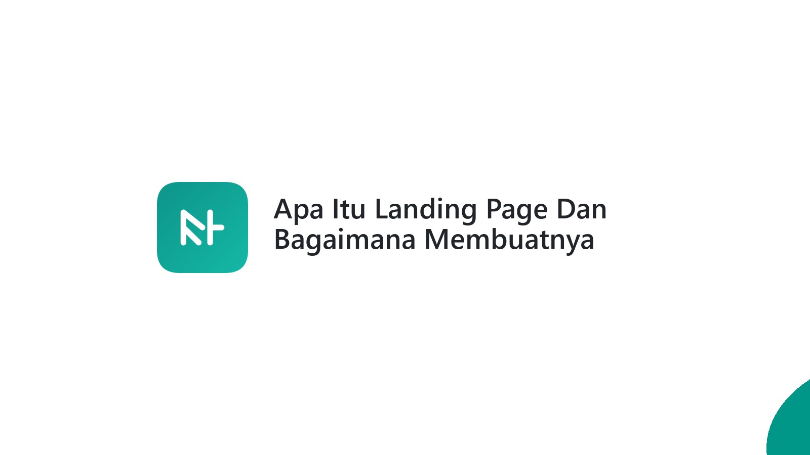 Apa Itu Landing Page Dan Bagaimana Membuatnya Efektif Untuk Bisnis?