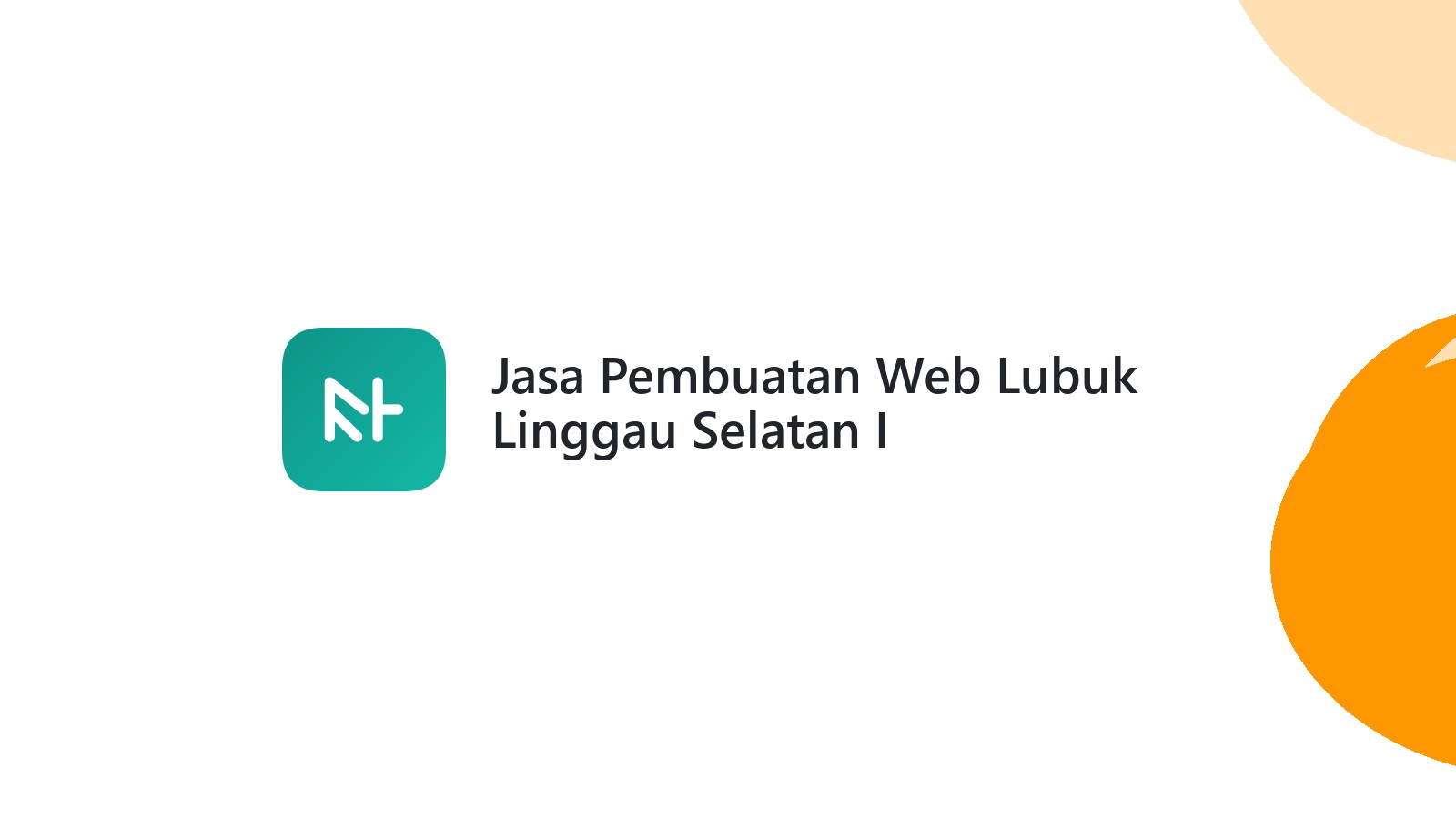 Jasa Pembuatan Web Lubuk Linggau Selatan I