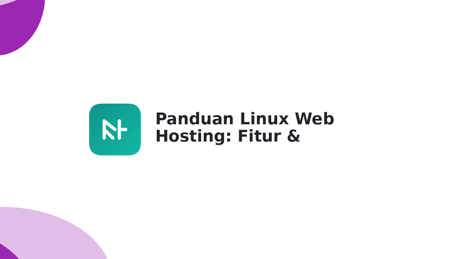 Panduan Linux Web Hosting: Fitur & Keunggulan Bisnis Ngebut