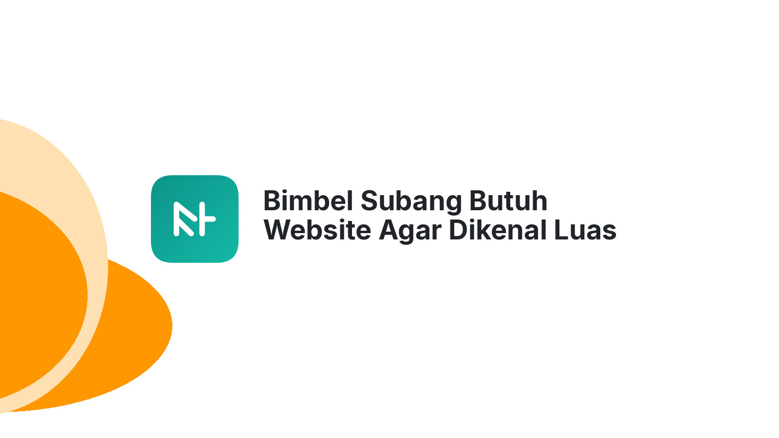 Bimbel Subang Butuh Website Agar Dikenal Luas