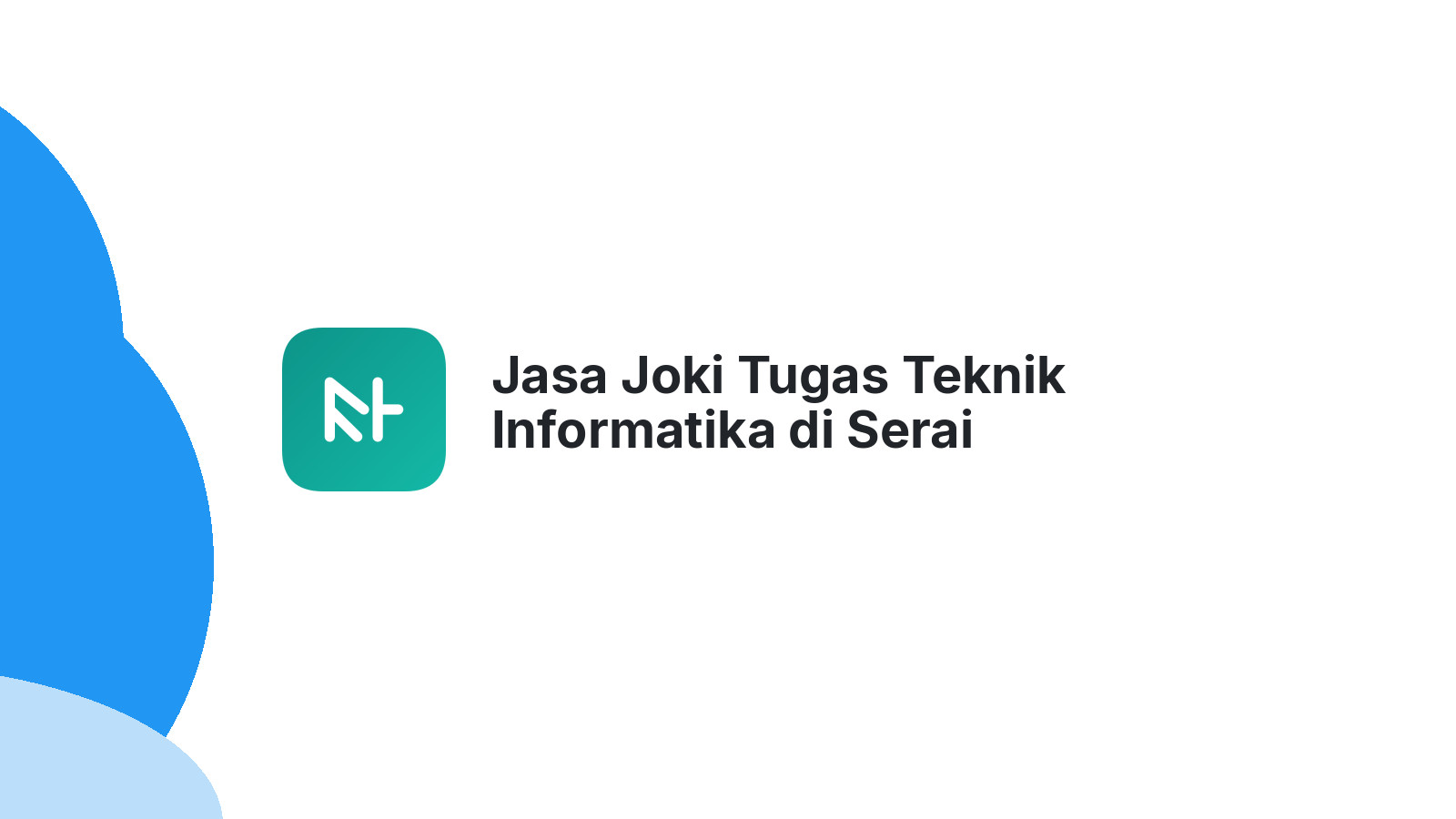 Jasa Joki Tugas Teknik Informatika di Serai Serumpun