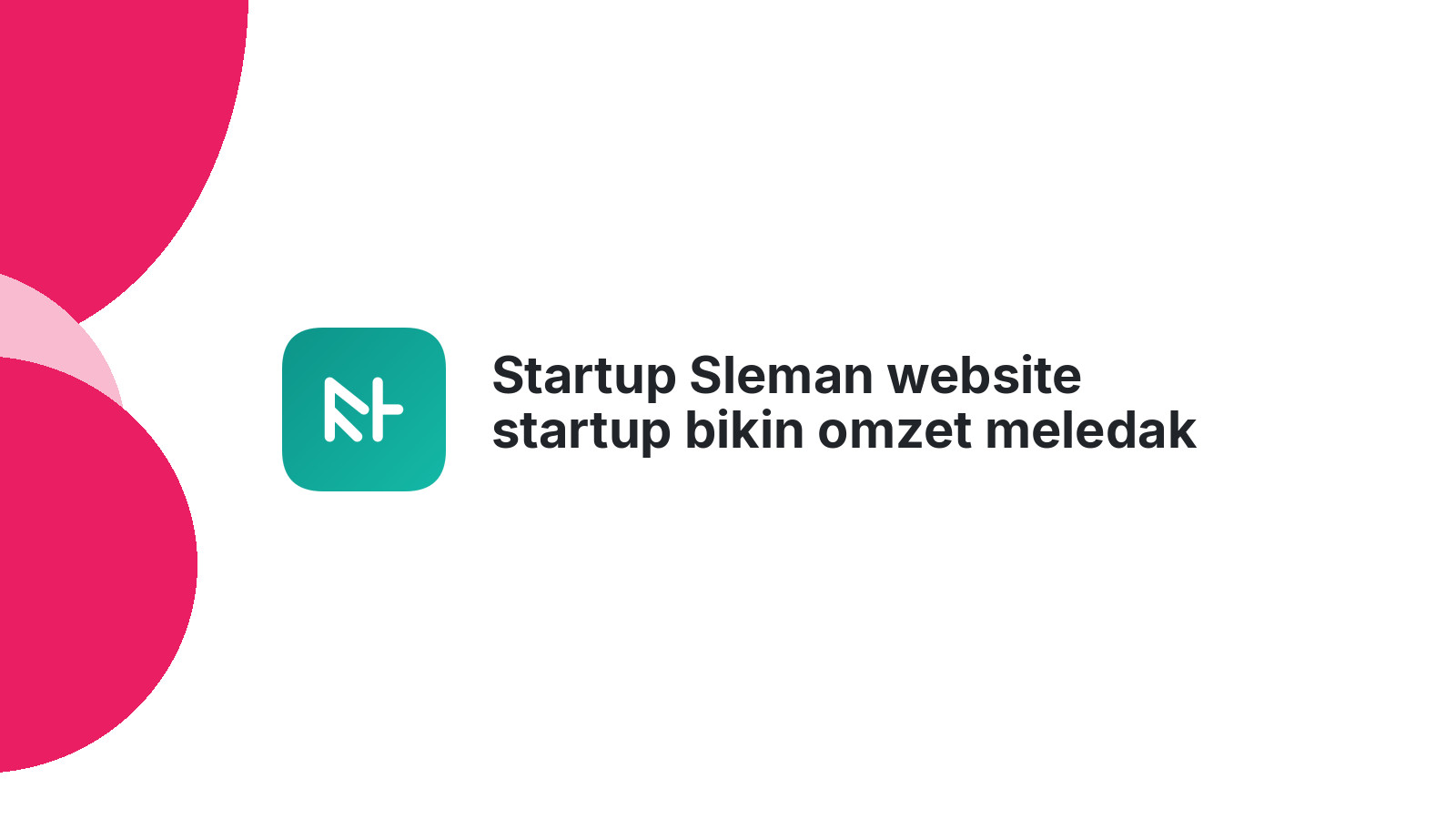 Startup Sleman website startup bikin omzet meledak 2026
