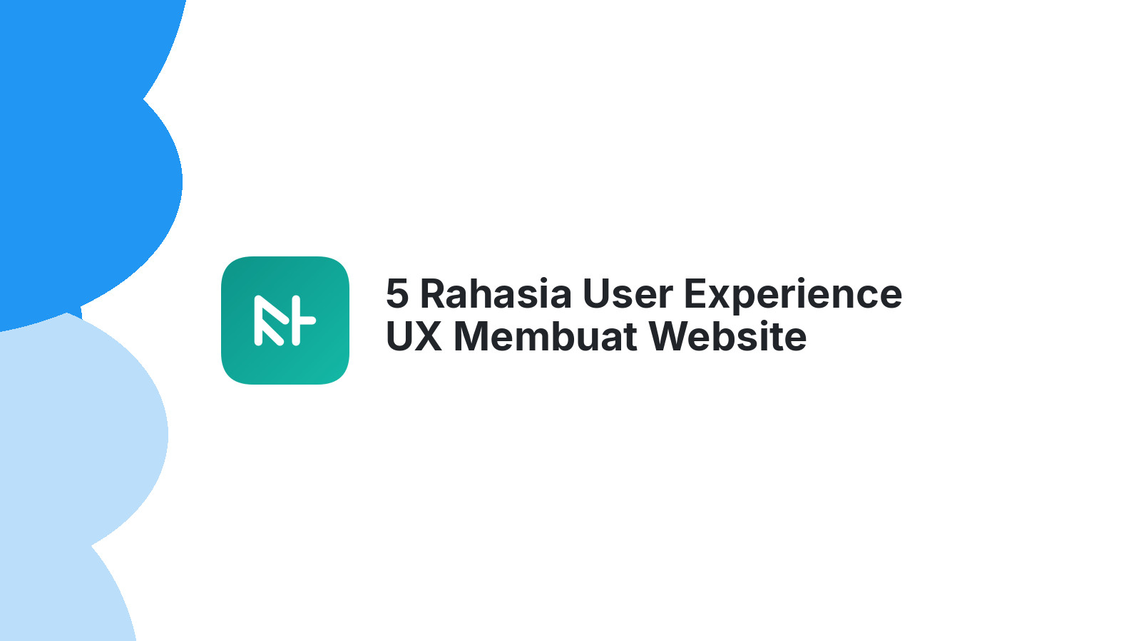 5 Rahasia User Experience UX Membuat Website Sukses