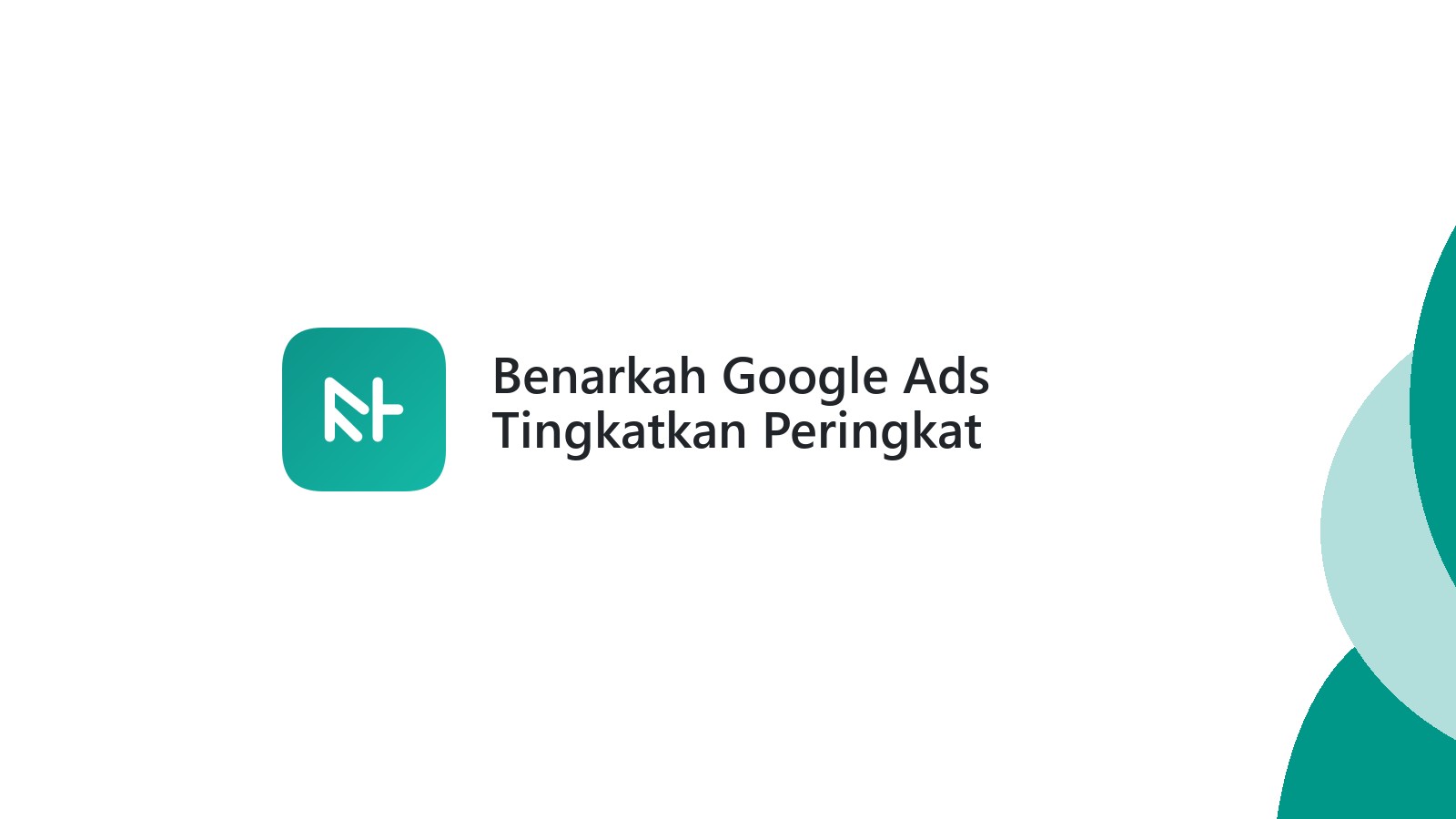 Benarkah Google Ads Tingkatkan Peringkat