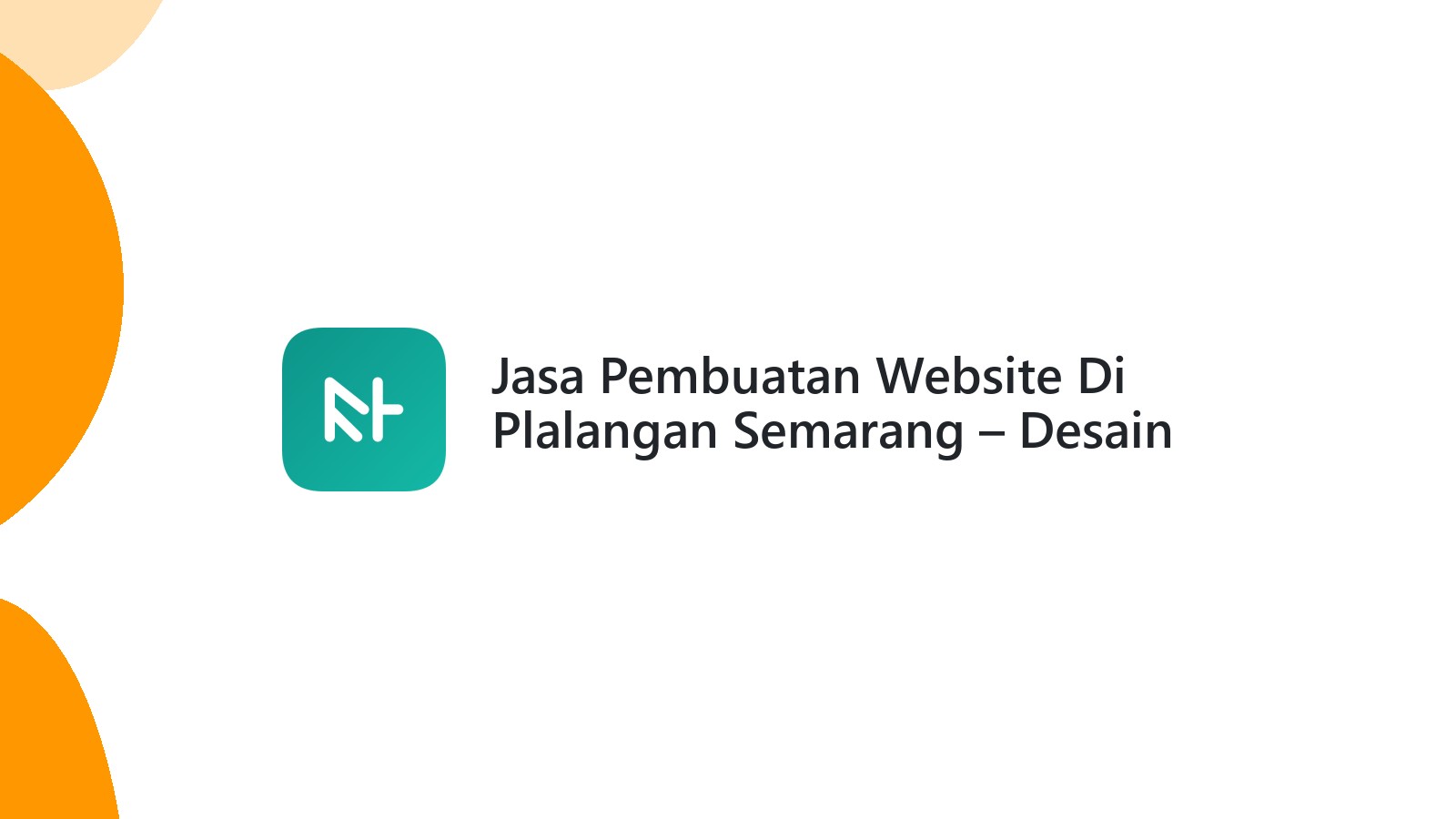 Jasa Pembuatan Website Di Plalangan Semarang ΓÇô Desain Menarik & SEO Friendly