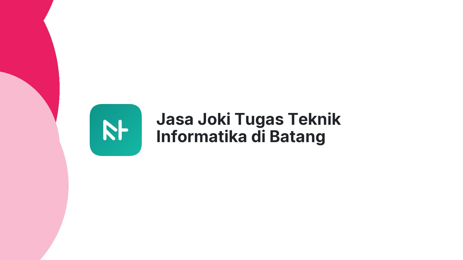 Jasa Joki Tugas Teknik Informatika di Batang Angkola