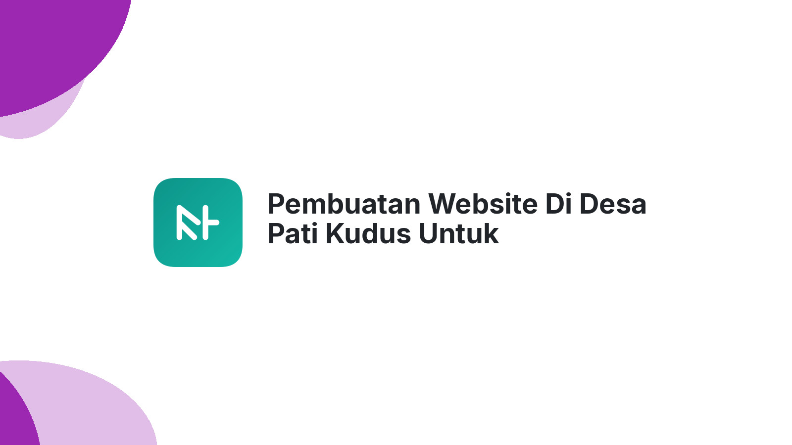 Pembuatan Website Di Desa Pati Kudus Untuk Meningkatkan Online Branding
