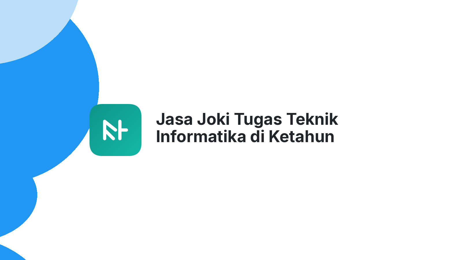 Jasa Joki Tugas Teknik Informatika di Ketahun