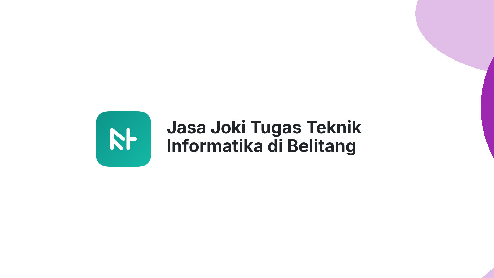 Jasa Joki Tugas Teknik Informatika di Belitang Madang Raya