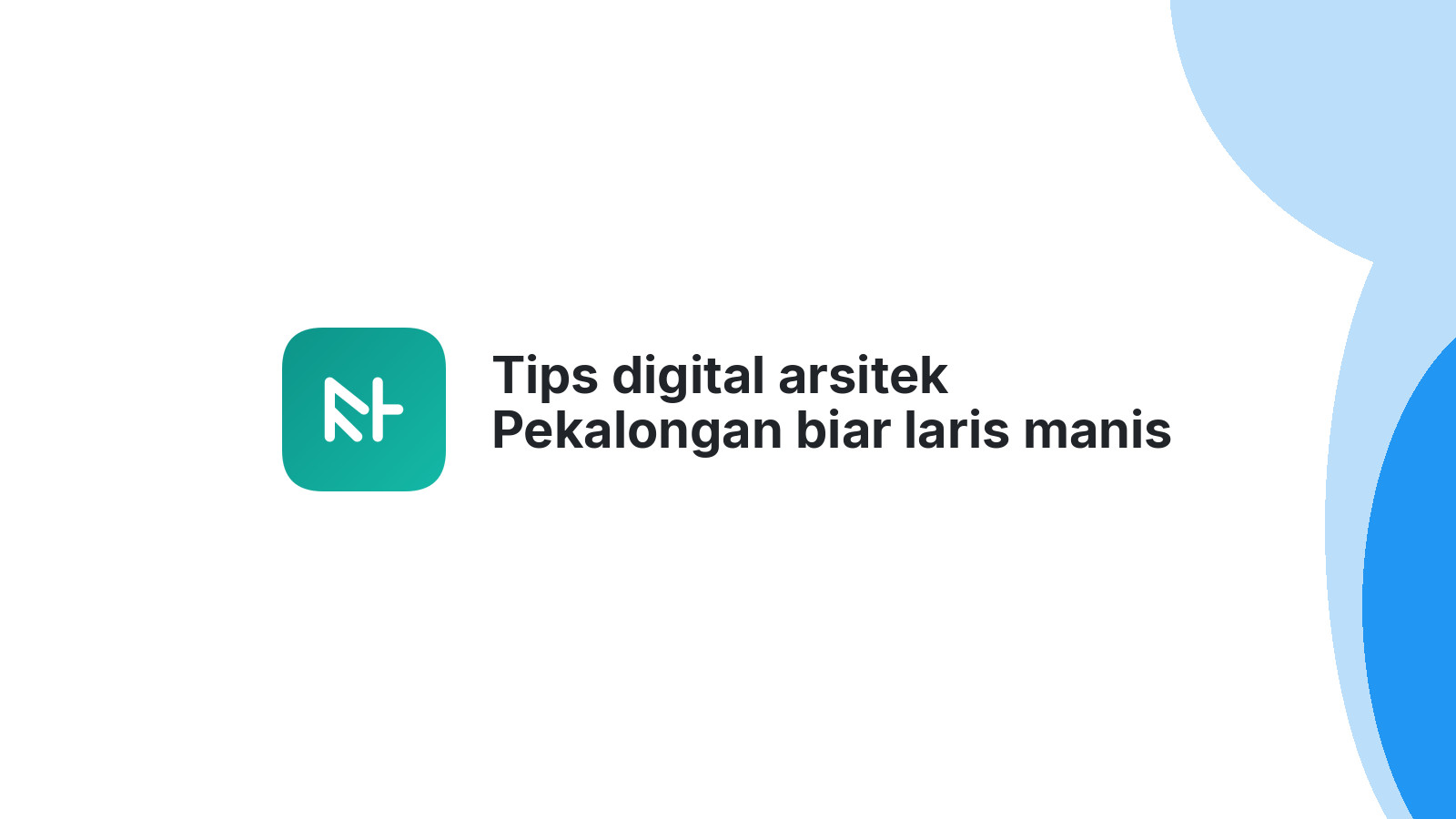 Tips digital arsitek Pekalongan biar laris manis