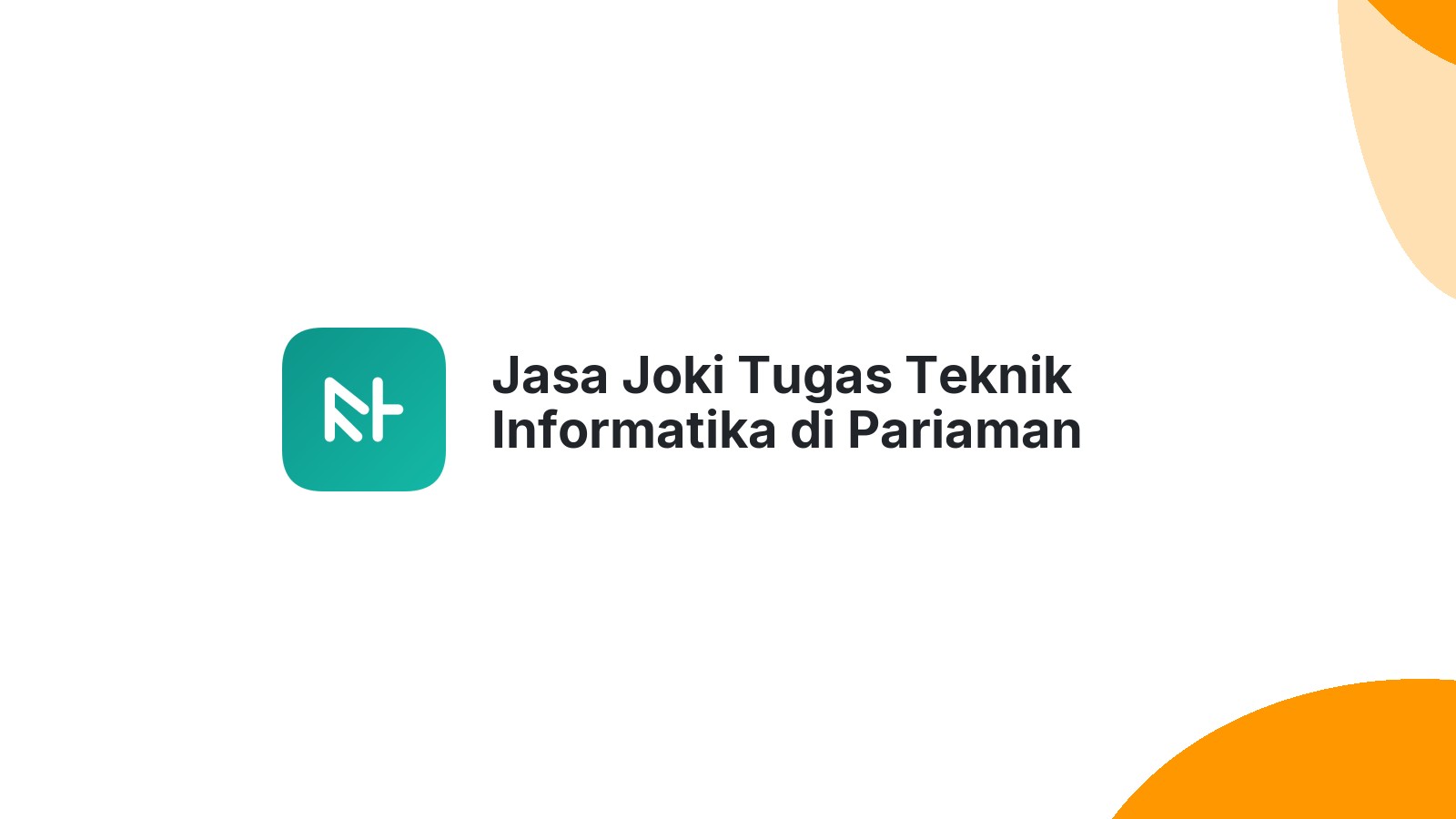 Jasa Joki Tugas Teknik Informatika di Pariaman Tengah