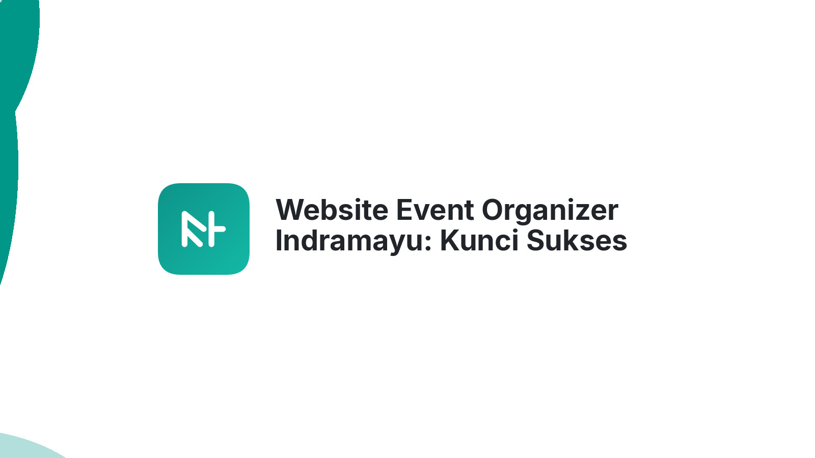 Website Event Organizer Indramayu: Kunci Sukses Digital 2026