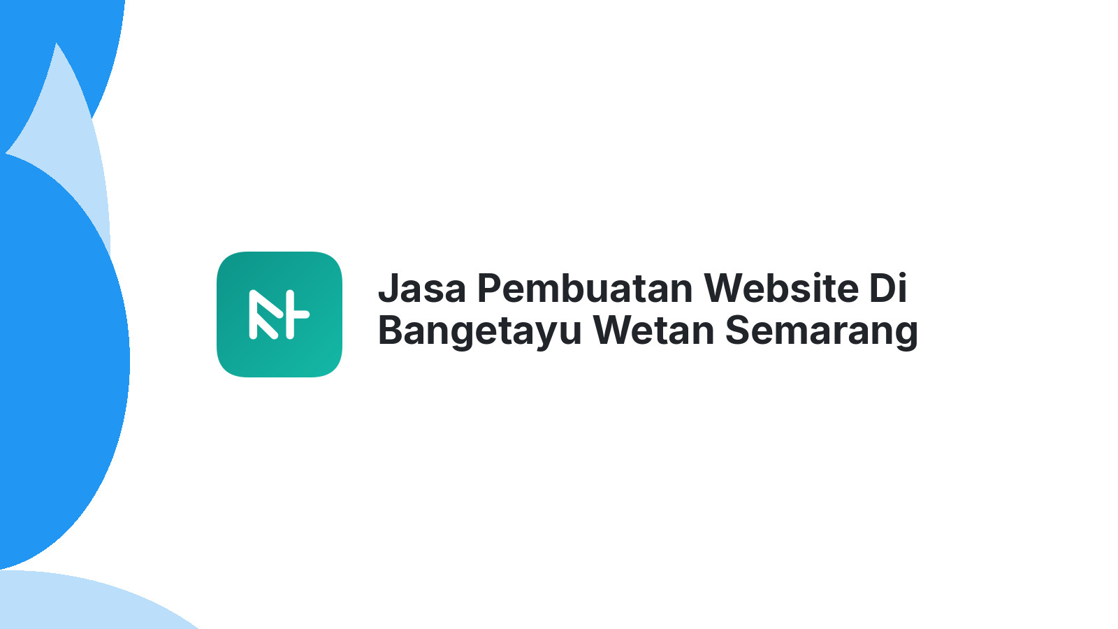 Jasa Pembuatan Website Di Bangetayu Wetan Semarang ΓÇô Solusi Digital Bisnis Lokal