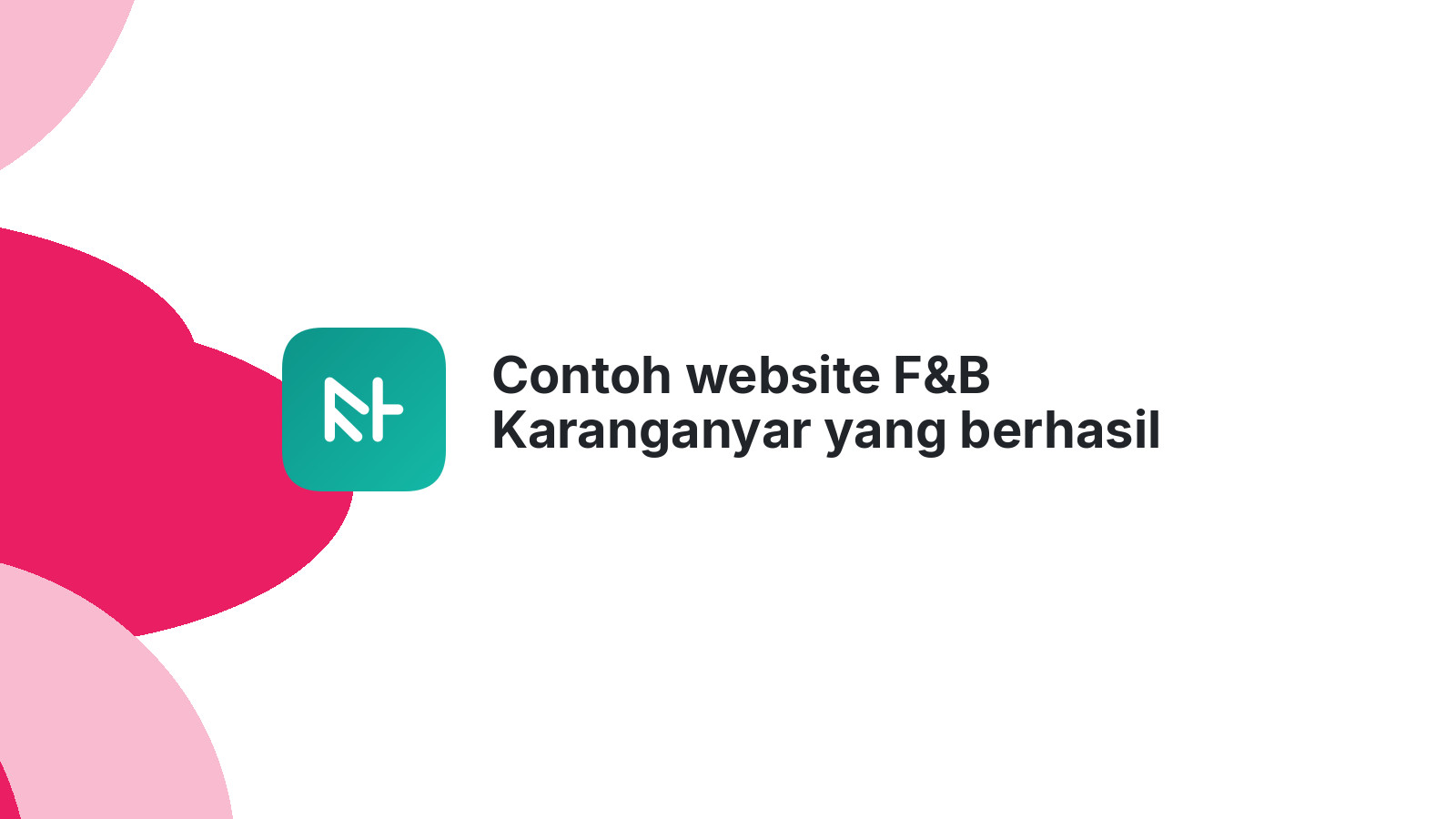 Contoh website F&B Karanganyar yang berhasil menarik perhatian banyak orang.