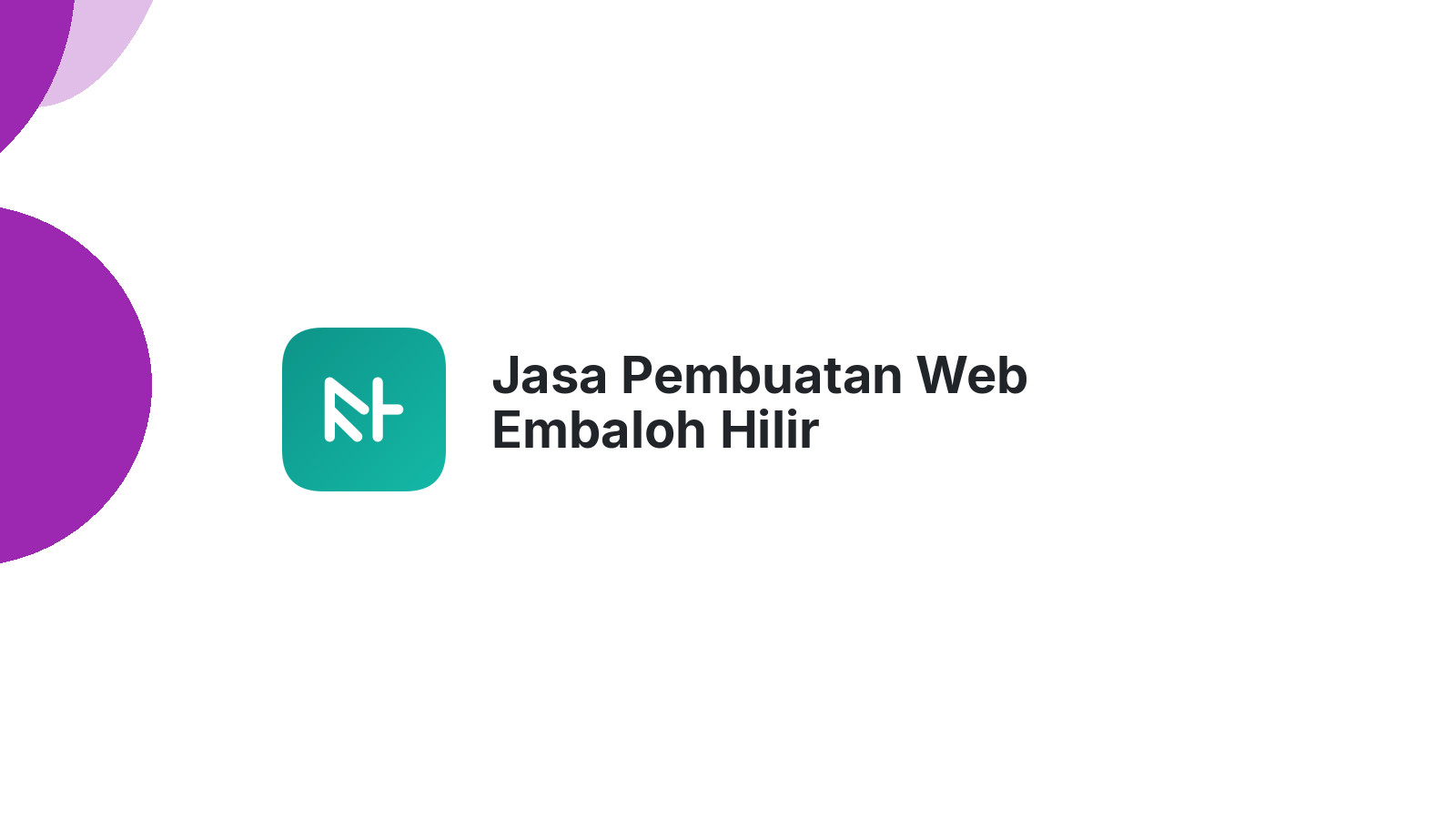 Jasa Pembuatan Web Embaloh Hilir
