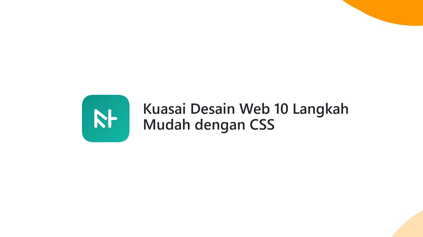 Kuasai Desain Web 10 Langkah Mudah dengan CSS