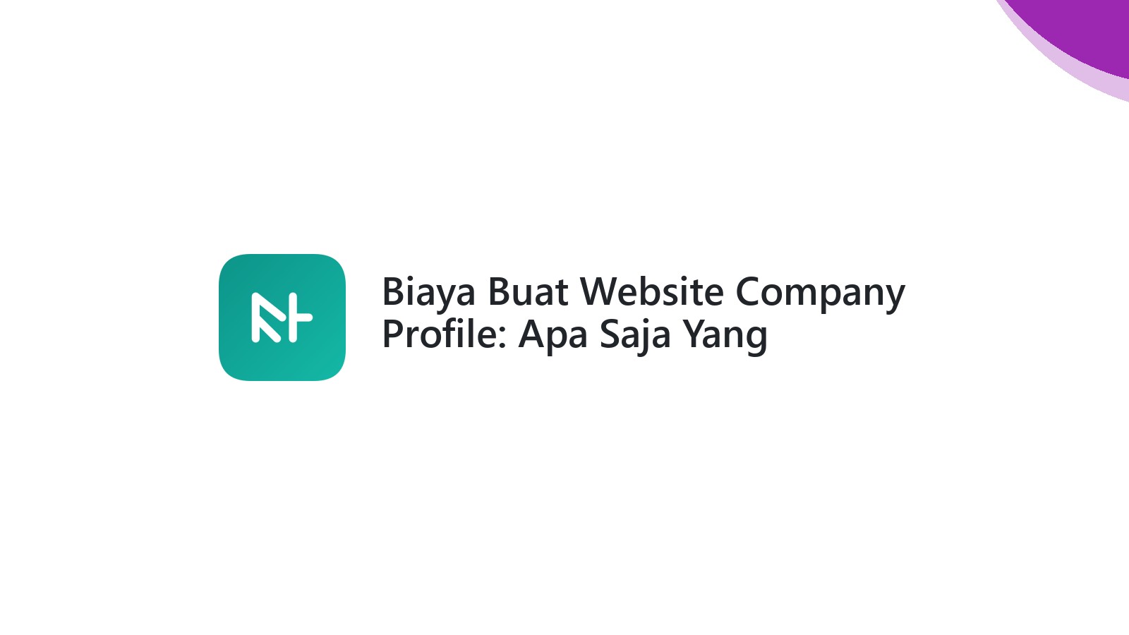 Biaya Buat Website Company Profile: Apa Saja Yang Dipertimbangkan?