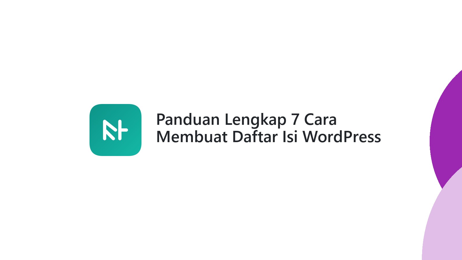 Panduan Lengkap 7 Cara Membuat Daftar Isi WordPress