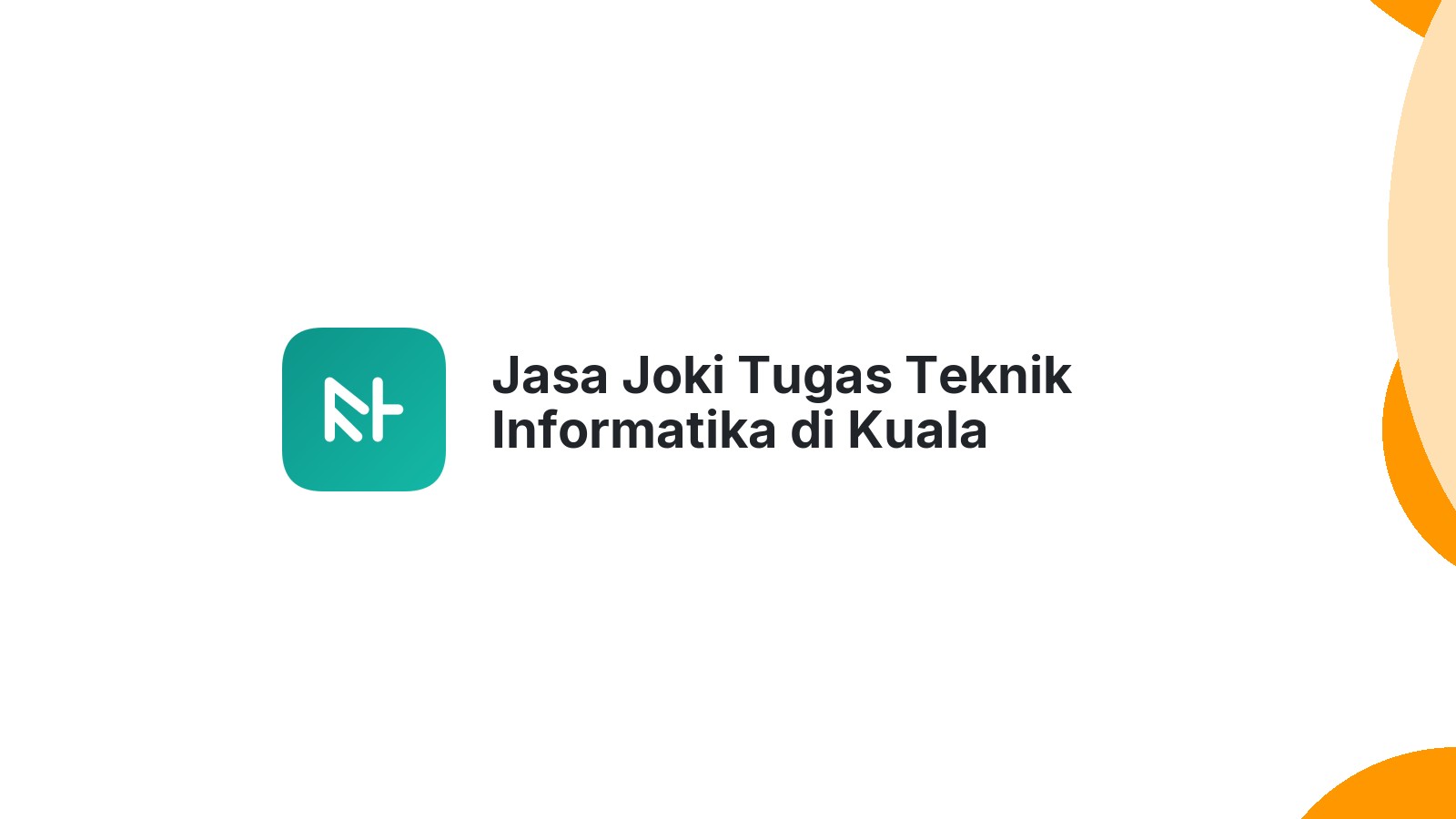 Jasa Joki Tugas Teknik Informatika di Kuala
