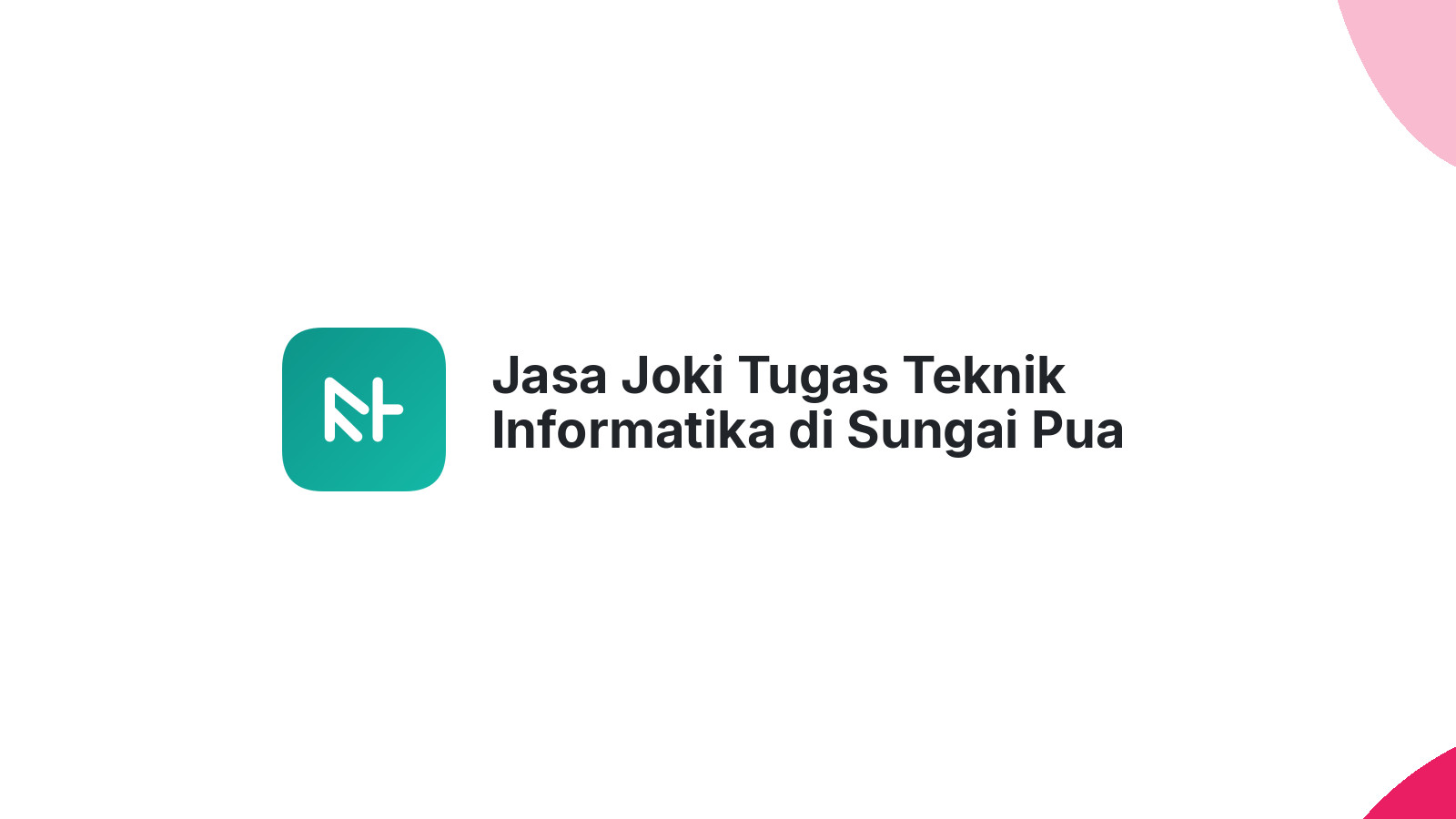 Jasa Joki Tugas Teknik Informatika di Sungai Pua
