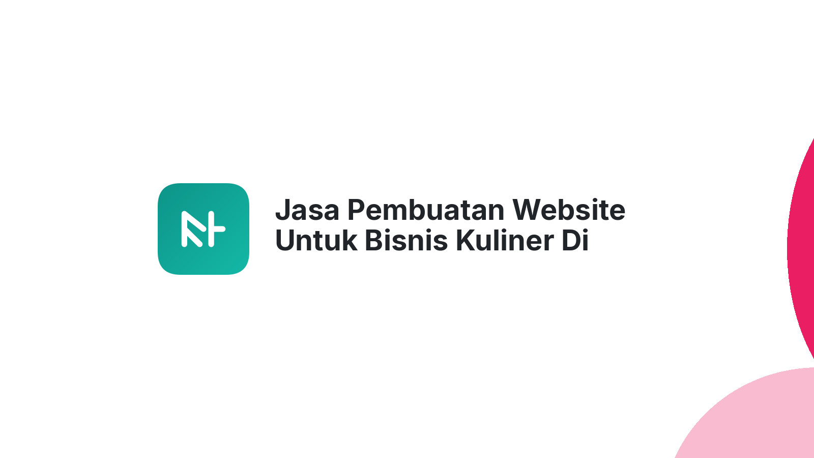 Jasa Pembuatan Website Untuk Bisnis Kuliner Di Semarang Dengan Cepat