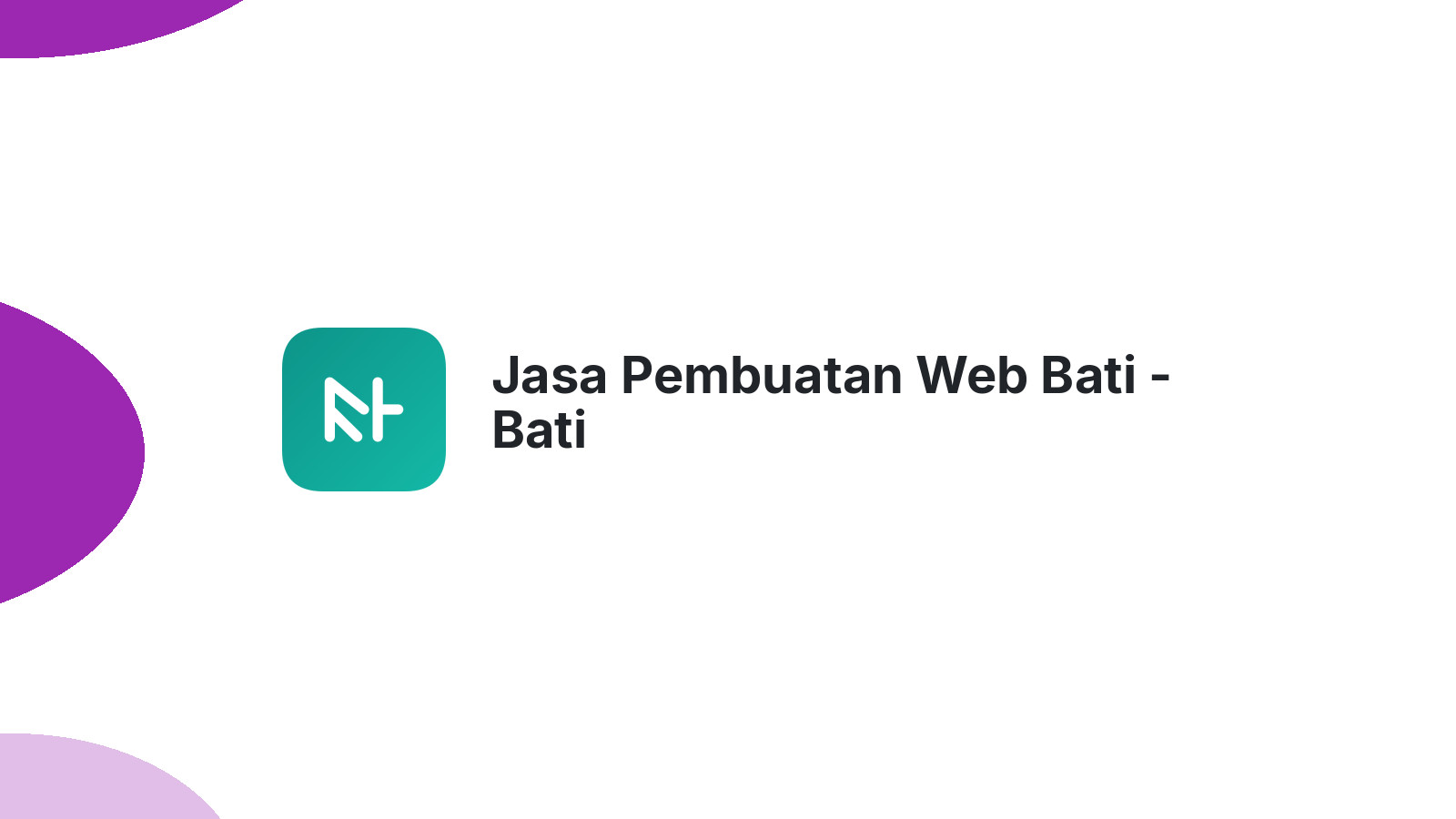 Jasa Pembuatan Web Bati - Bati