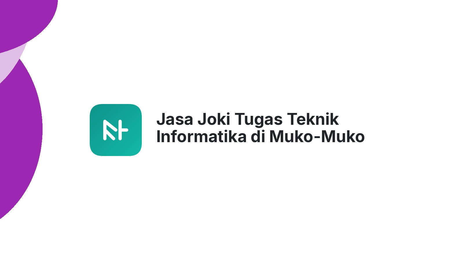 Jasa Joki Tugas Teknik Informatika di Muko-Muko Bathin Vii