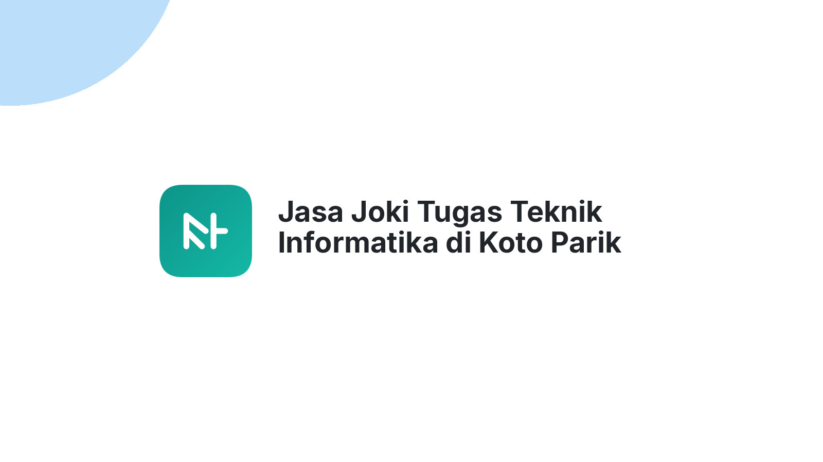 Jasa Joki Tugas Teknik Informatika di Koto Parik Gadang Diateh