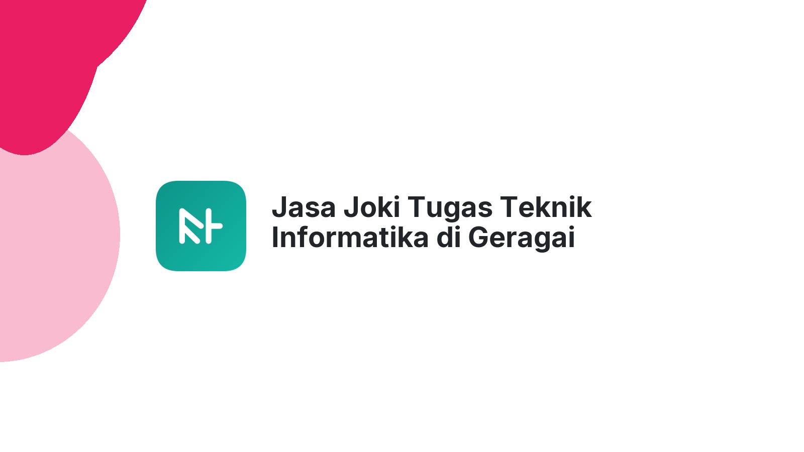 Jasa Joki Tugas Teknik Informatika di Geragai
