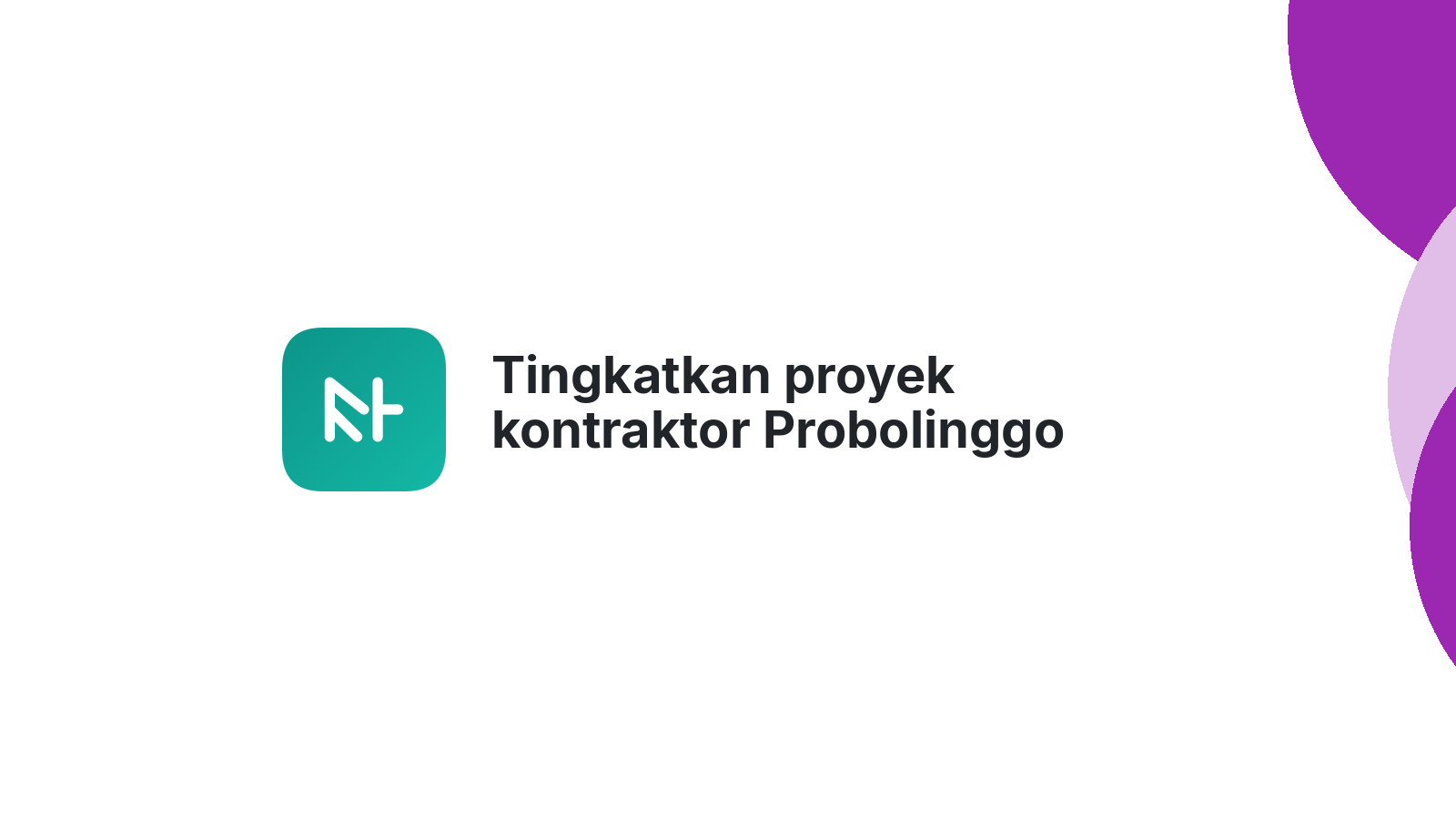 Tingkatkan proyek kontraktor Probolinggo dengan website profesional