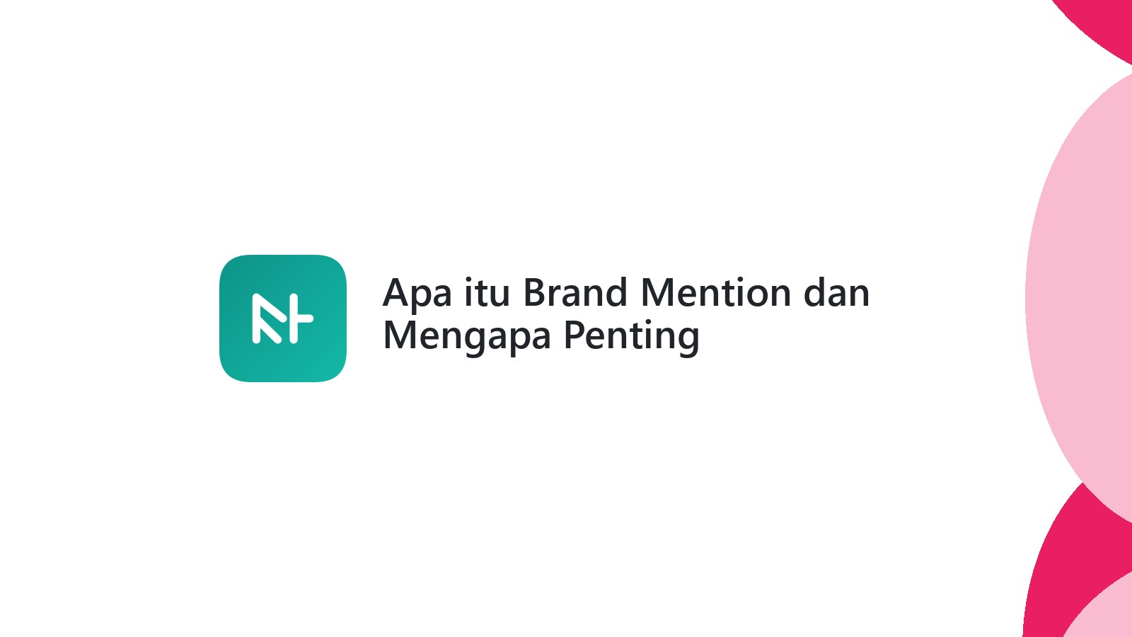 Apa itu Brand Mention dan Mengapa Penting