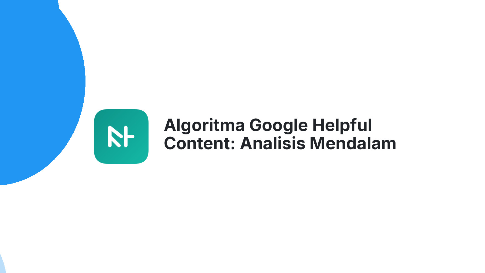 Algoritma Google Helpful Content: Analisis Mendalam Jurnal Ilmiah