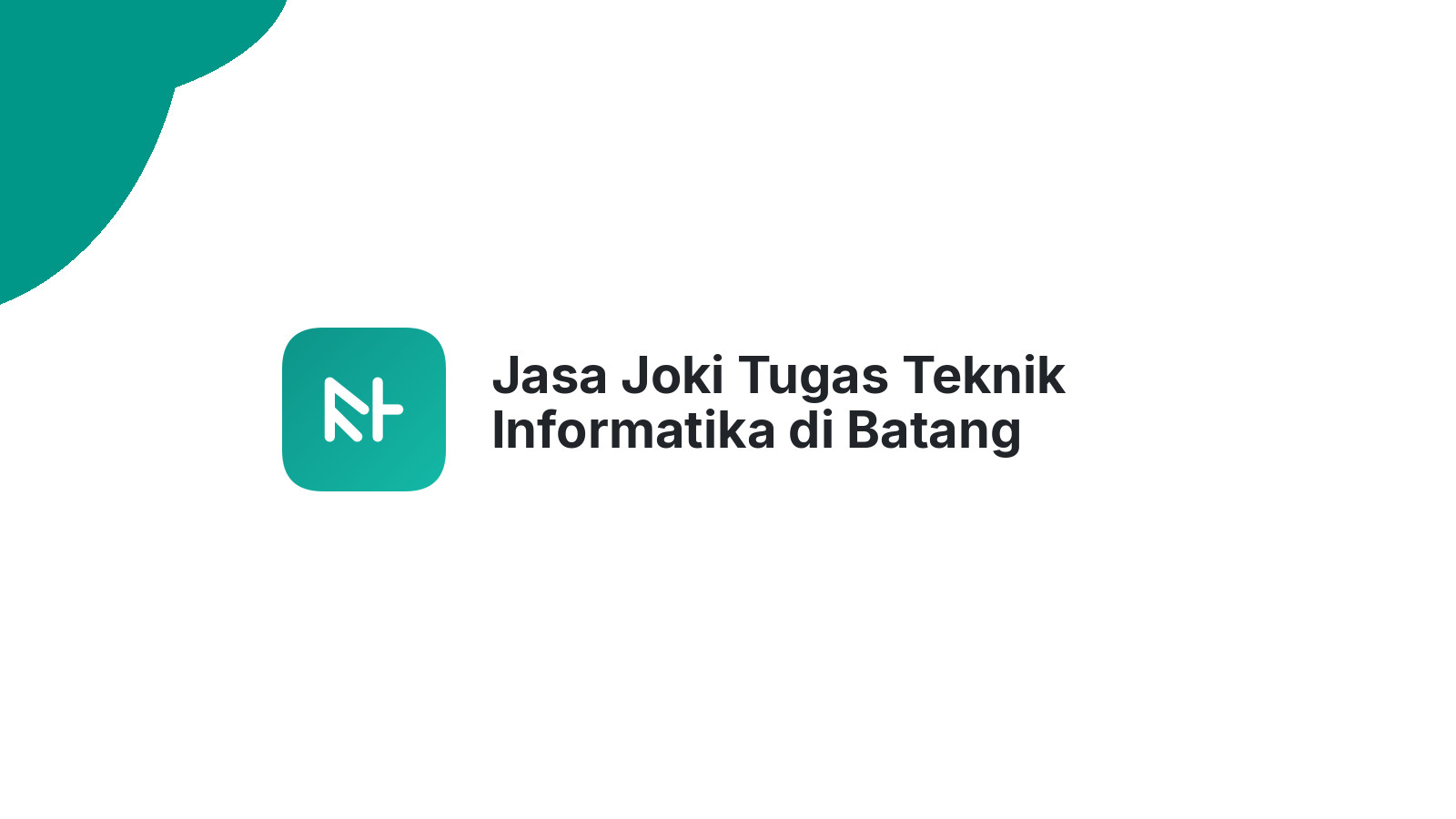 Jasa Joki Tugas Teknik Informatika di Batang Angkola