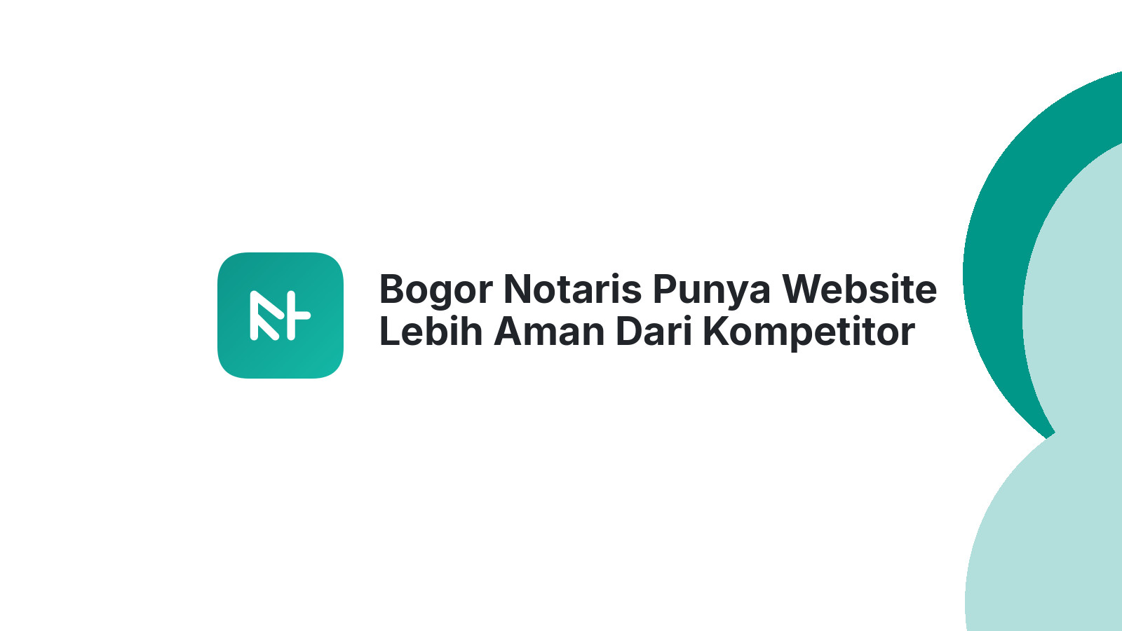 Bogor Notaris Punya Website Lebih Aman Dari Kompetitor