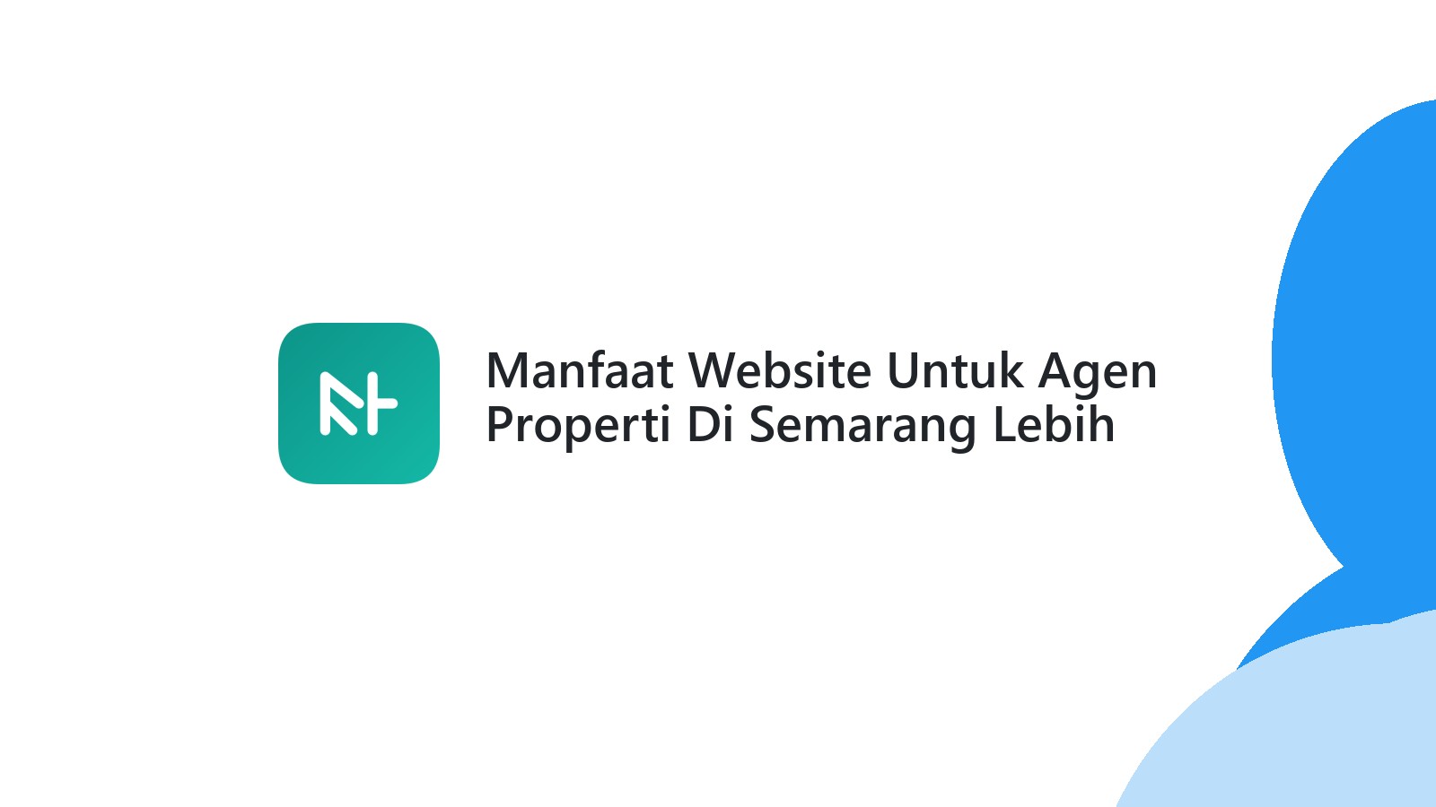 Manfaat Website Untuk Agen Properti Di Semarang Lebih Mudah Ditemukan