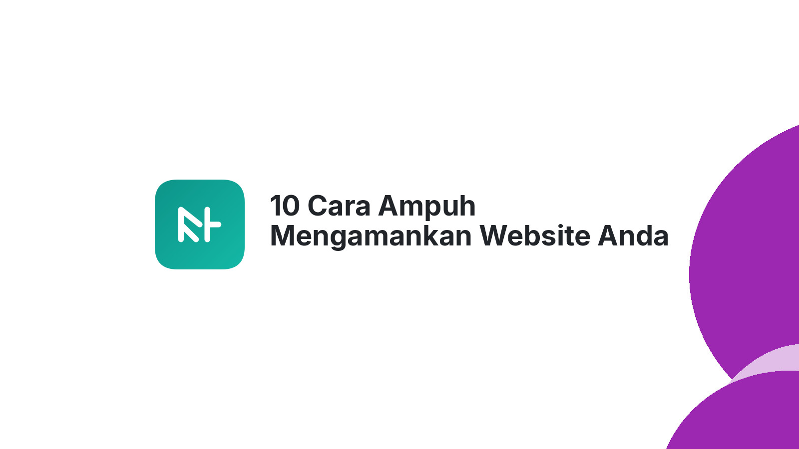 10 Cara Ampuh Mengamankan Website Anda dari Ancaman Backdoor