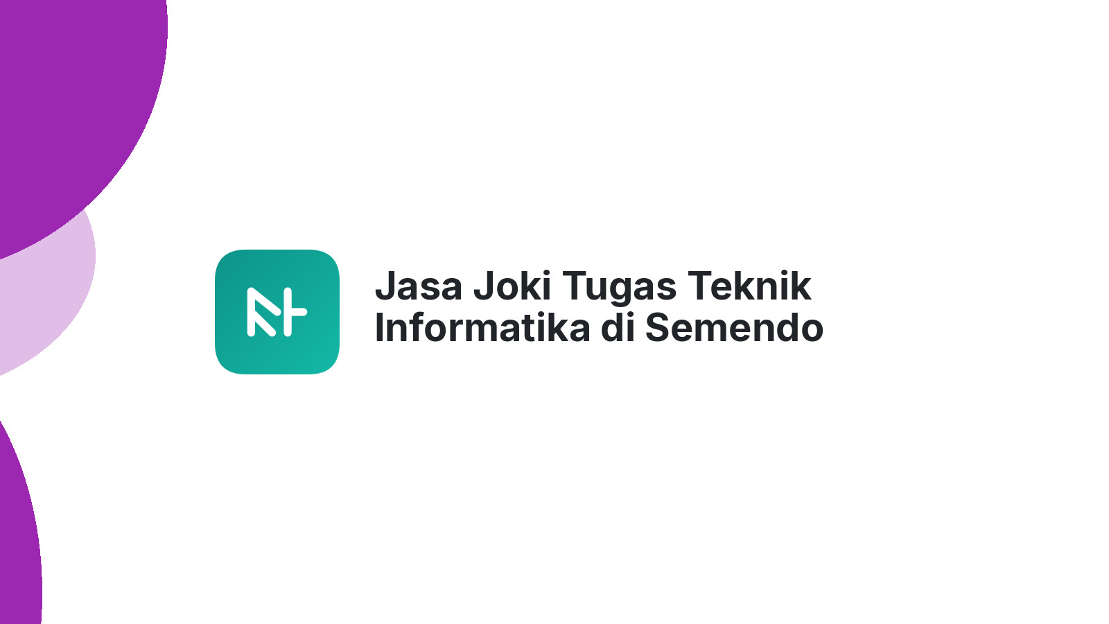 Jasa Joki Tugas Teknik Informatika di Semendo Darat Ulu