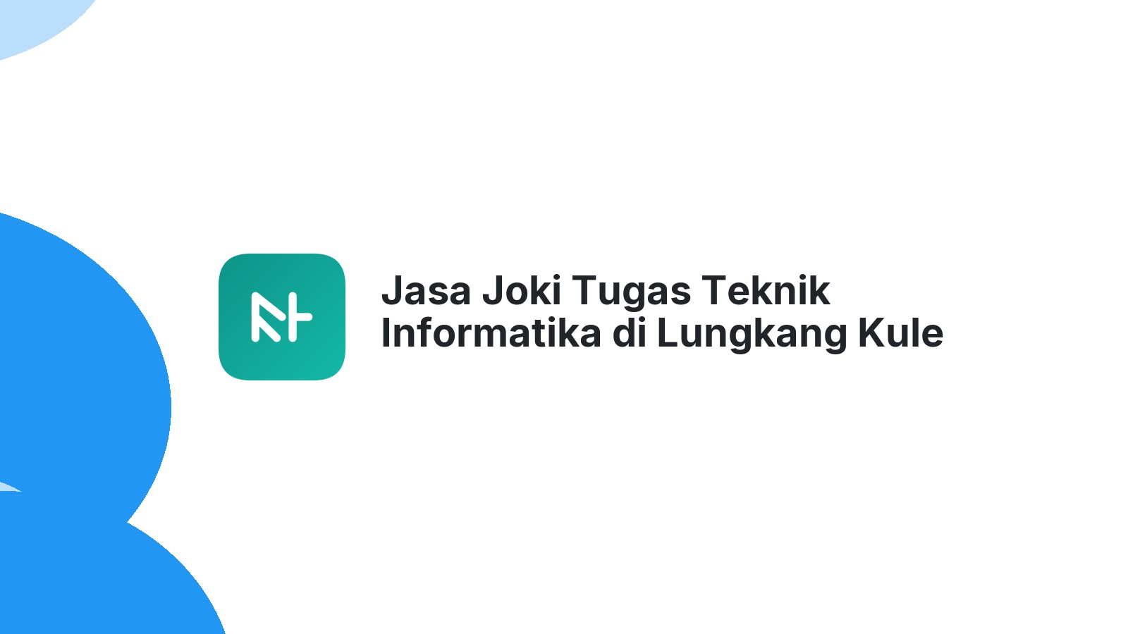 Jasa Joki Tugas Teknik Informatika di Lungkang Kule
