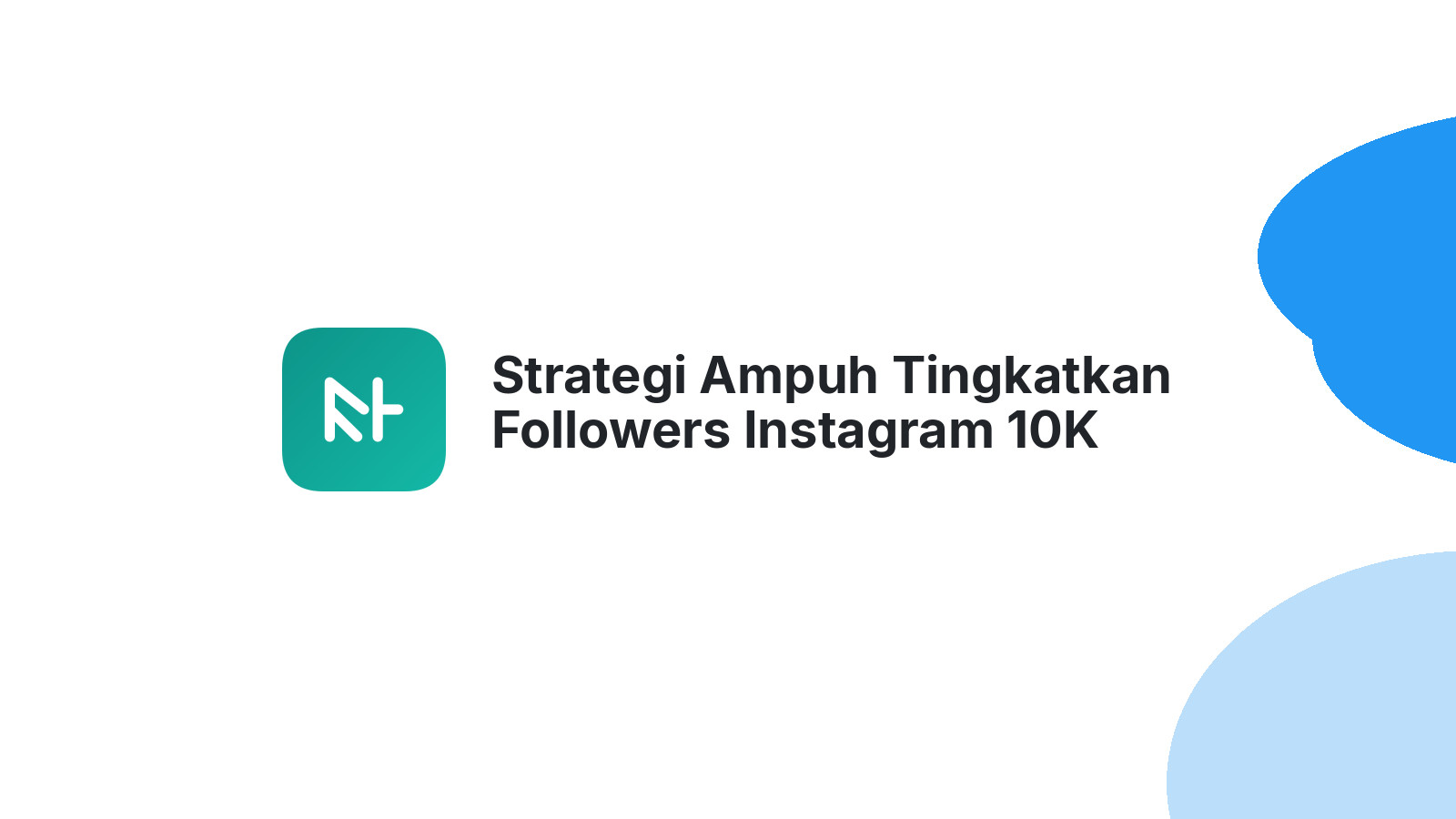 Strategi Ampuh Tingkatkan Followers Instagram 10K Gratis