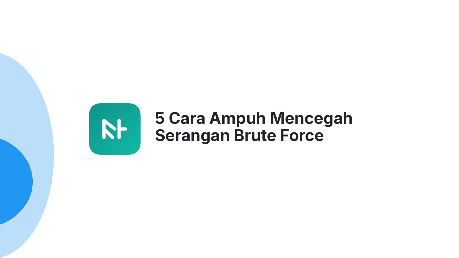 5 Cara Ampuh Mencegah Serangan Brute Force Website Anda