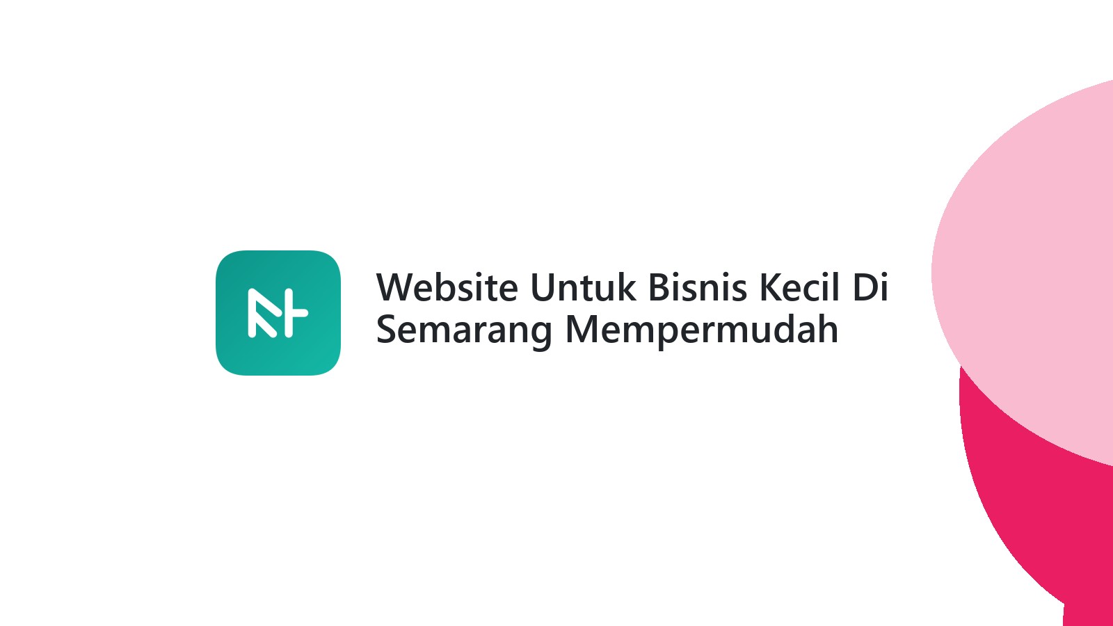 Website Untuk Bisnis Kecil Di Semarang Mempermudah Promosi Online