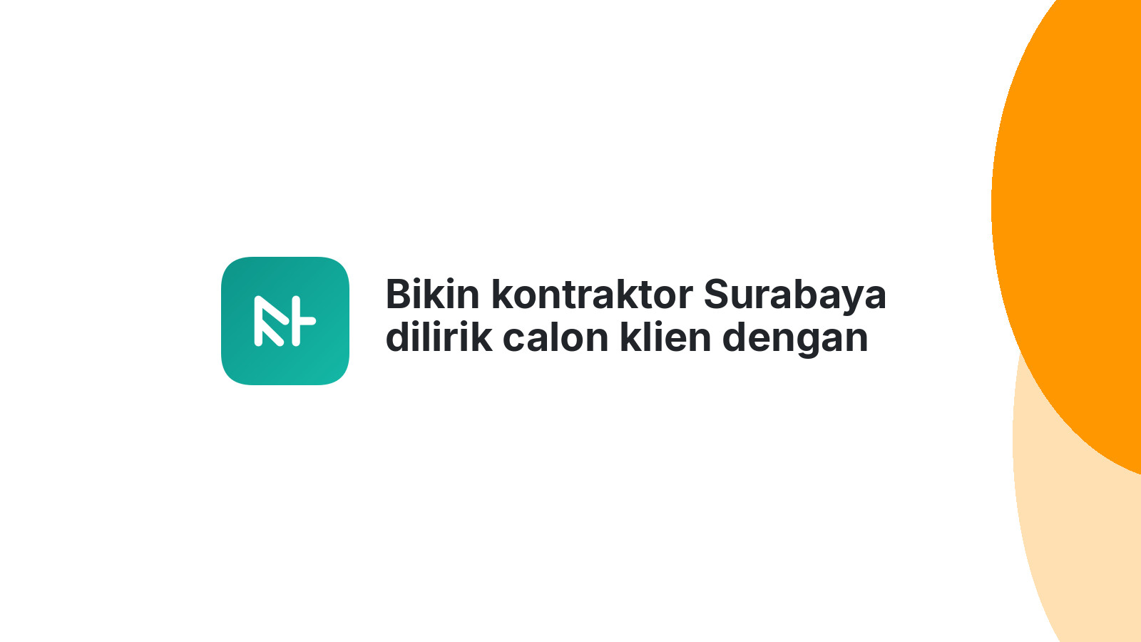 Bikin kontraktor Surabaya dilirik calon klien dengan website 2026