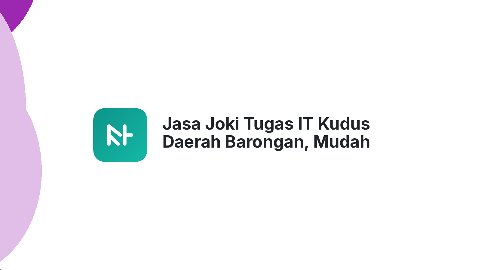 Jasa Joki Tugas IT Kudus Daerah Barongan, Mudah Dan Terpercaya