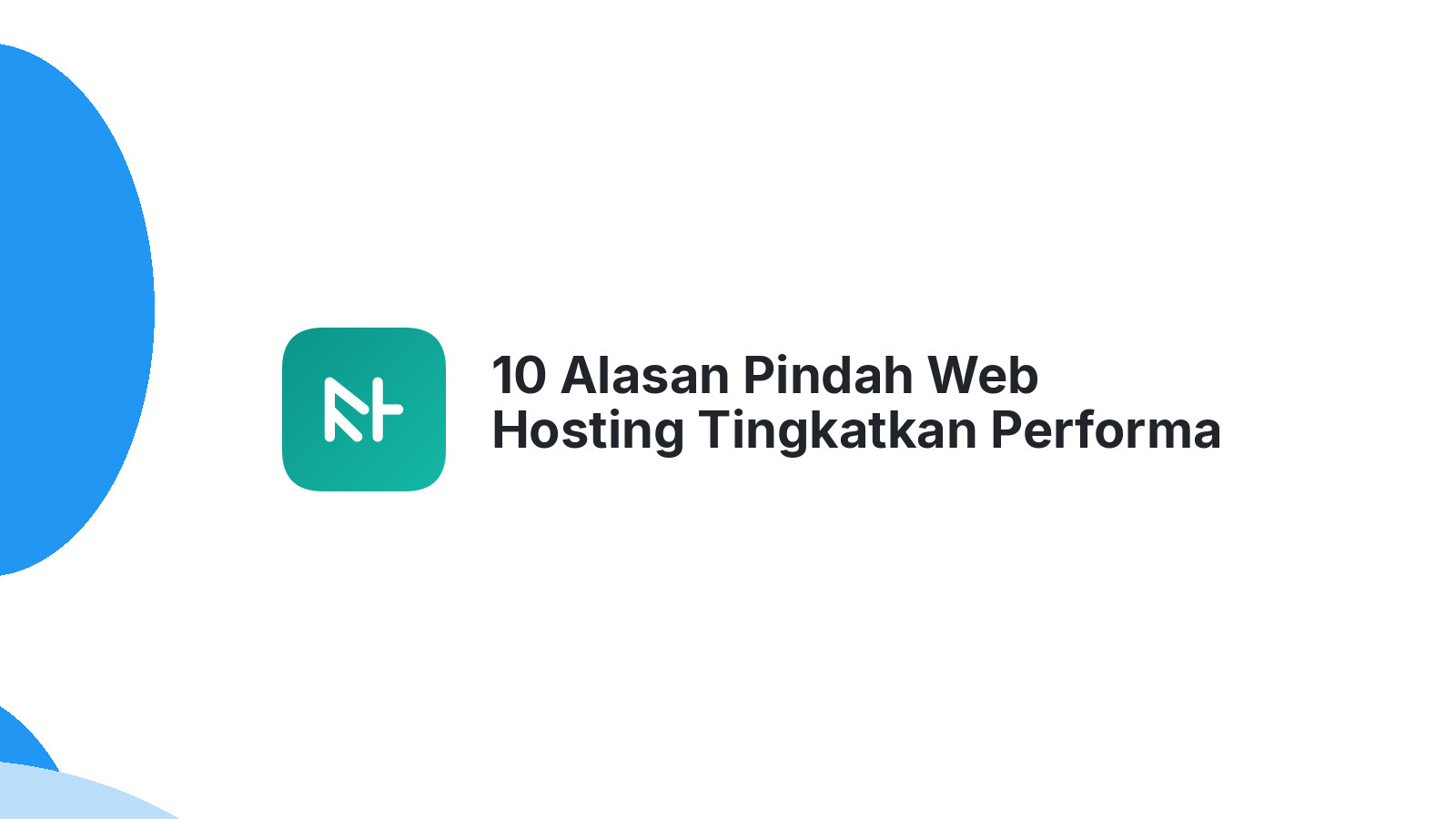 10 Alasan Pindah Web Hosting Tingkatkan Performa Website